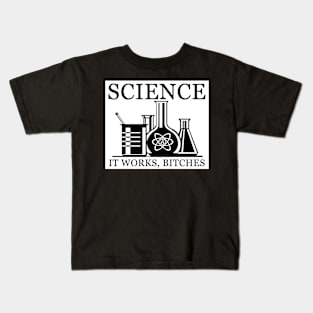 Science - It Works, Bitches Kids T-Shirt